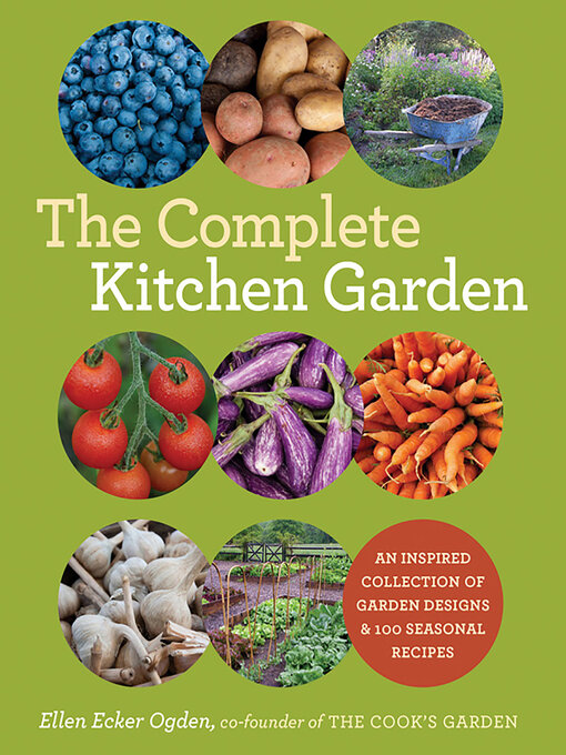 Title details for The Complete Kitchen Garden by Ellen Ecker Ogden - Available